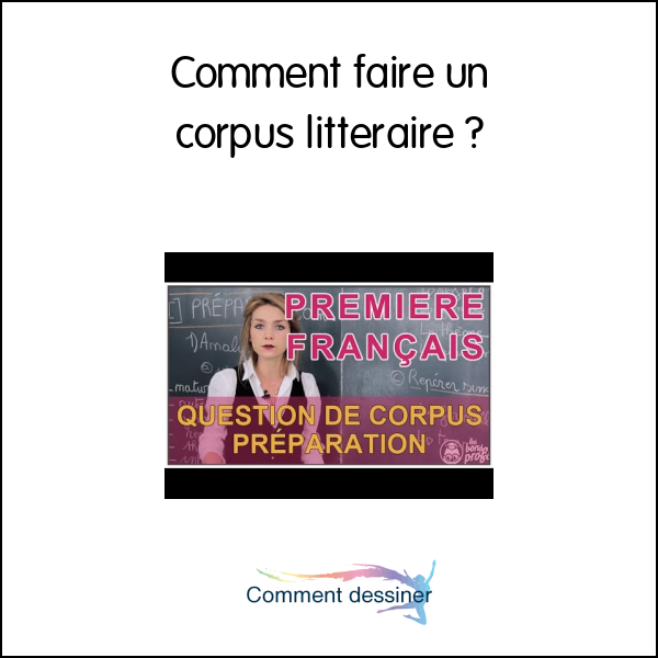 Comment faire un corpus littéraire